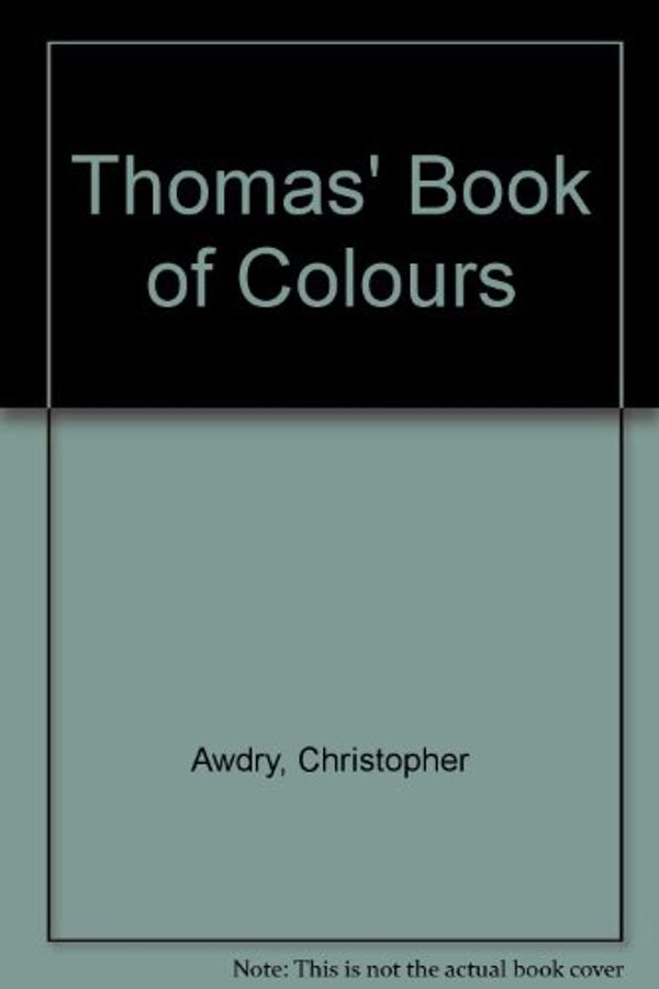 Cover Art for 9780434928248, Thomas' Book of Colours by Christopher Awdry