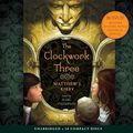 Cover Art for 9780545249584, The Clockwork Three by Matthew Kirby