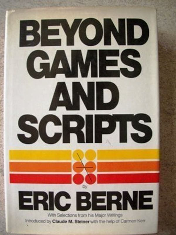 Cover Art for 9780394409429, Beyond Games and Scripts by Eric. Berne