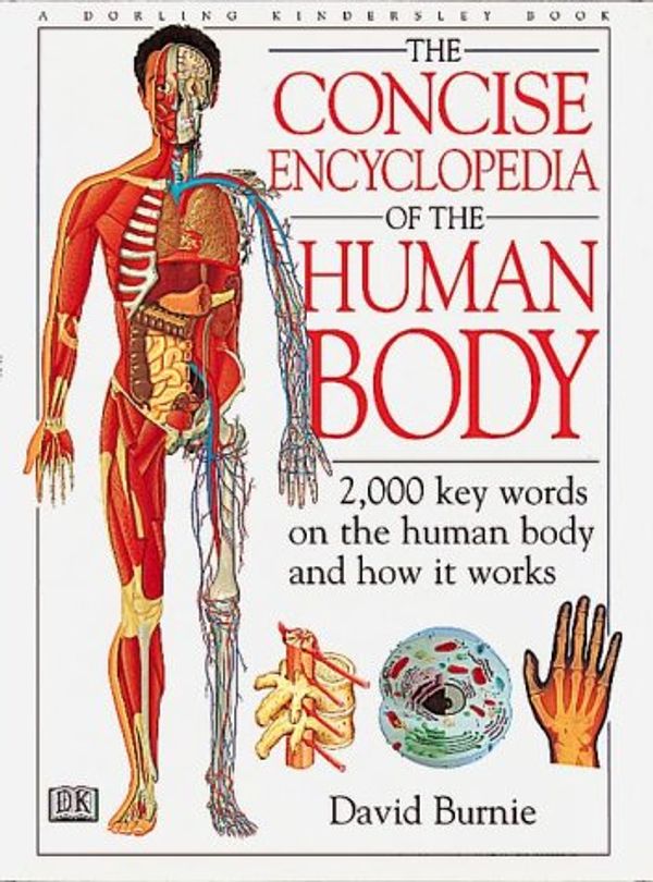 Cover Art for 9780789461049, The Concise Encyclopedia of the Human Body by David Burnie