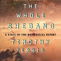 Cover Art for 9780684838618, The Whole Shebang by Timothy Ferris