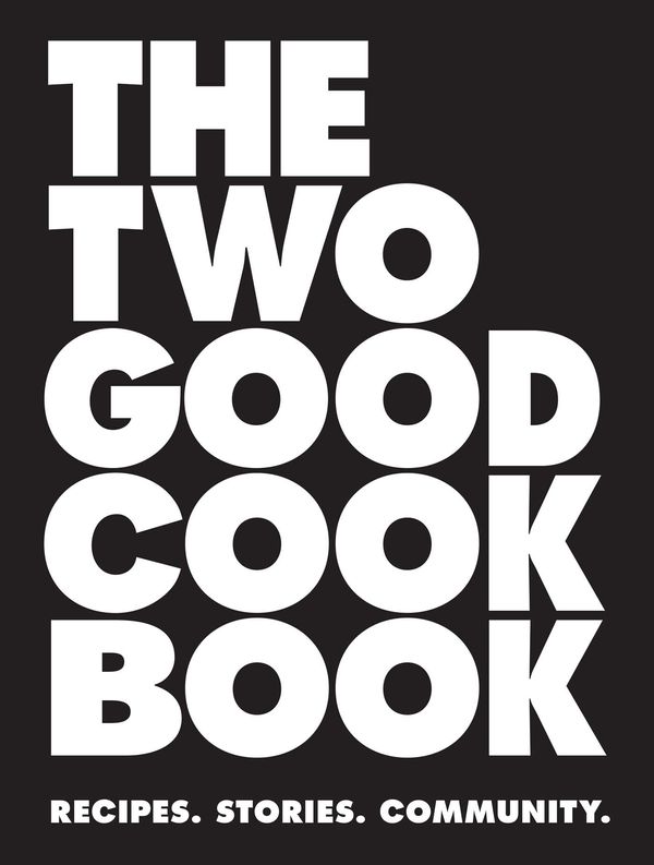 Cover Art for 9780648521402, The Two Good Cook Book by Two Good Co., Petrina Tinslay, Liane Moriarty, Thomas Keneally