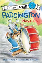 Cover Art for 9780062430717, Paddington Plays On by Michael Bond, R. W. Alley