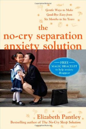 Cover Art for 9780071596909, The No-Cry Separation Anxiety Solution by Elizabeth Pantley