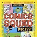 Cover Art for 9780606360234, Comics Squad: Recess! by Jennifer L. Holm