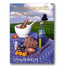 Cover Art for 9781861631084, Magical Incenses And Oils by Anna Franklin