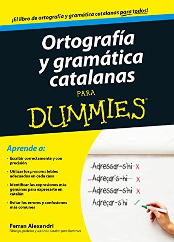 Cover Art for 9788432902048, Ortografía y gramática catalanas para dummies by Alexandri Palom, Ferran
