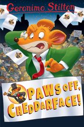 Cover Art for 9781782263616, Paws off, Cheddarface! (Geronimo Stilton: 10 Book Collection (Series 1)) by Geronimo Stilton