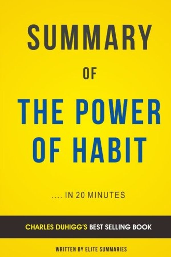 Cover Art for 9781534674240, The Power of Habit: by Charles Duhigg | Summary & Analysis by Elite Summaries