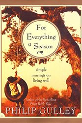 Cover Art for 9780060006280, For Everything a Season: Simple Musings on Living Well by Philip Gulley