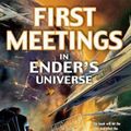 Cover Art for 9780765347985, First Meetings in Ender's Universe by Orson Scott Card