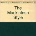 Cover Art for 9781857939651, The Mackintosh Style by Elizabeth Wilhide