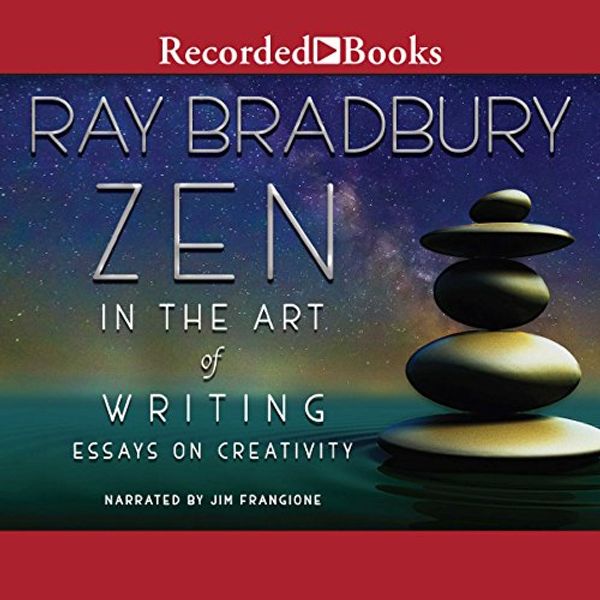 Cover Art for B078YZWMNM, Zen in the Art of Writing by Ray Bradbury