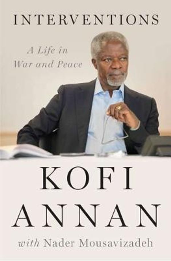 Cover Art for 9781594204203, Interventions by Kofi Annan