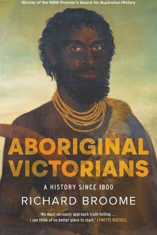 Cover Art for 9781760879471, Aboriginal Victorians: A history since 1800 by Richard Broome