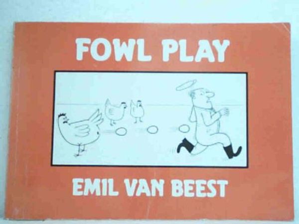 Cover Art for 9780852361825, Fowl Play by Emil Van Beest