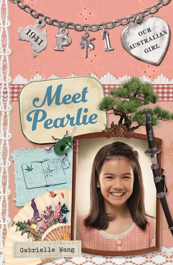 Cover Art for 9780143307945, Our Australian Girl: Meet Pearlie (Book 1) by Gabrielle Wang, Lucia Masciullo