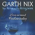 Cover Art for 9780439436564, The Drowned Wednesday by Garth Nix
