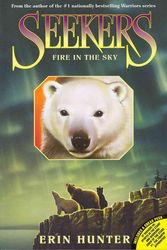 Cover Art for 9780060871369, Seekers #5: Fire in the Sky by Erin Hunter