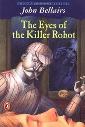 Cover Art for 9780141300627, The Eyes of the Killer Robot by John Bellairs