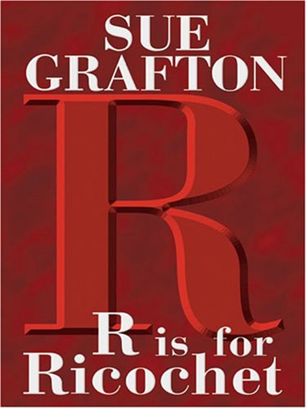 Cover Art for 9781594130878, R Is for Ricochet by Sue Grafton