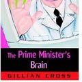 Cover Art for 9780192718563, The Prime Minister's Brain by Gillian Cross