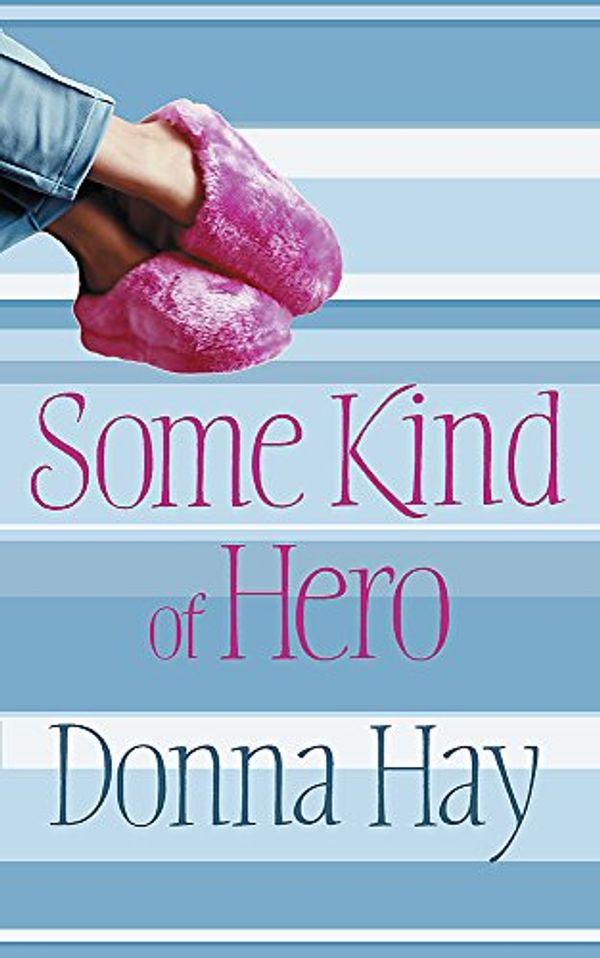 Cover Art for 9780752840987, Some Kind of Hero by Donna Hay
