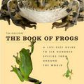 Cover Art for 9780226184654, The Book of FrogsA Life-Size Guide to Six Hundred Species from A... by Tim Halliday