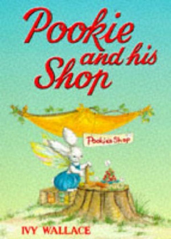 Cover Art for 9781872885292, Pookie and His Shop (Pookie) by Ivy Wallace