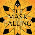 Cover Art for B0881ST67L, The Mask Falling (The Bone Season) by Samantha Shannon