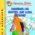 Cover Art for B01K90TWTK, Agarraos Los Bigotes Que Llega Rigatoni / Watch Your Whiskers, Stilton! (Geronimo Stilton) by Geronimo Stilton (2005-02-10) by Geronimo Stilton