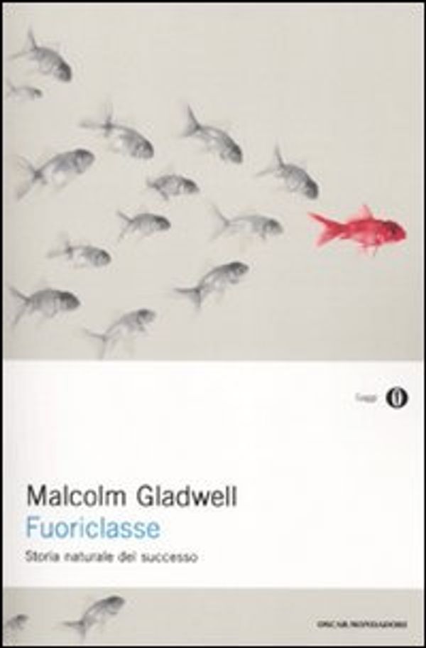 Cover Art for 9788804602187, Fuoriclasse. Storia naturale del successo by Malcolm Gladwell