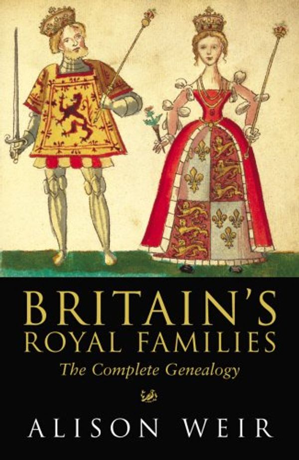 Cover Art for 9780712642866, Britain's Royal Families by Alison Weir