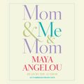 Cover Art for 9780449808238, Mom & Me & Mom by Dr Maya Angelou