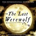 Cover Art for 9781847679468, The Last Werewolf by Glen Duncan