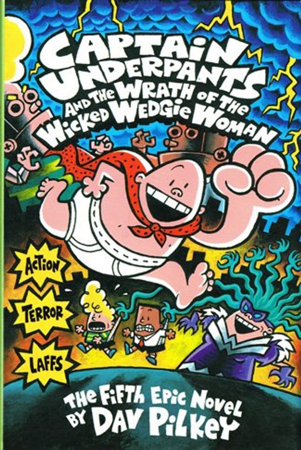 Cover Art for 9781424202454, Captain Underpants and the Wrath of the Wicked Wedgie Woman by Dav Pilkey