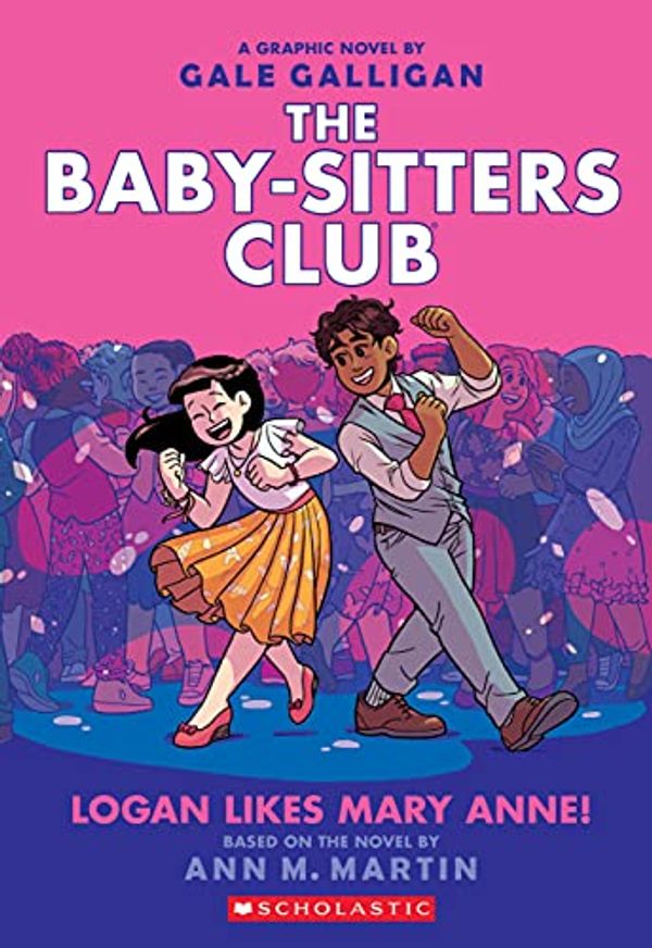 Cover Art for B081SXX77X, Logan Likes Mary Anne! (The Baby-Sitters Club Graphic Novel #8) (The Baby-Sitters Club Graphic Novels) by Ann M. Martin