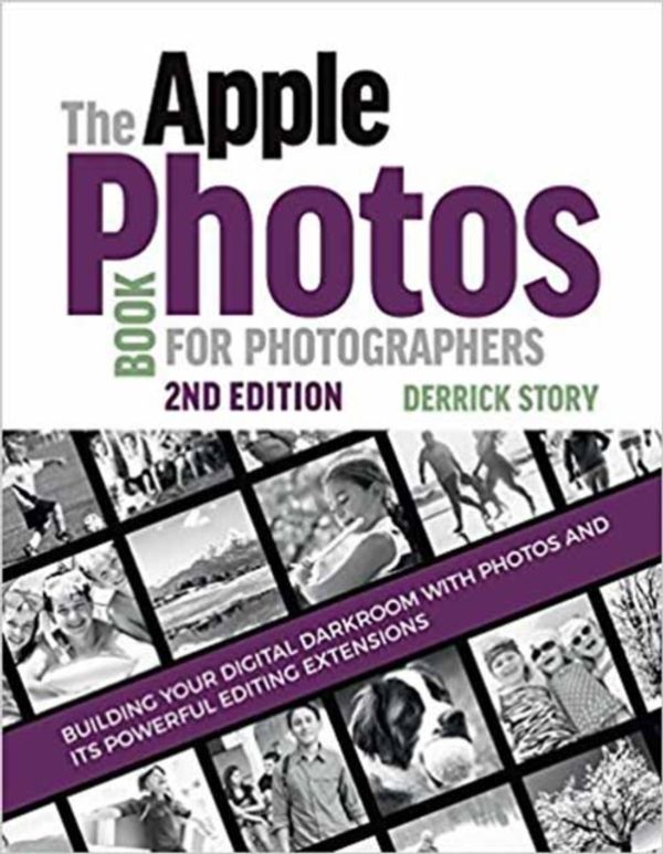 Cover Art for 9781681983509, The Apple Photos Book for Photographers: Building Your Digital Darkroom with Photos and Its Powerful Editing Extensions by Derrick Story