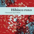 Cover Art for 9788535918502, Hibisco Roxo - Purple Hibiscus (Em Portugues do Brasil) by Chimamanda Ngozi Adichie