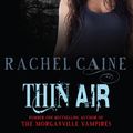 Cover Art for 9780749040642, Thin Air by Rachel Caine