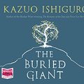 Cover Art for 9781471294952, The Buried Giant (Unabridged Audiobook) by Kazuo Ishiguro