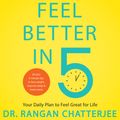 Cover Art for 9781663711359, Feel Better in 5 by Dr. Rangan Chatterjee