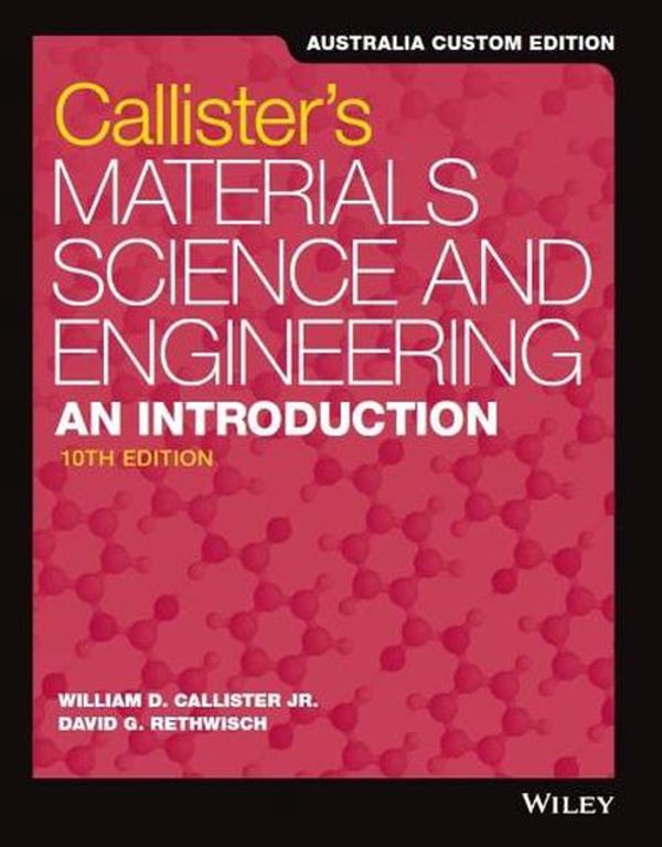 Cover Art for 9781119594178, Materials Science and Engineering: An Introduction, 10e Australia and New Zealand Edition with Wiley e-Text Card Set by Callister Jr., William D., David G. Rethwisch