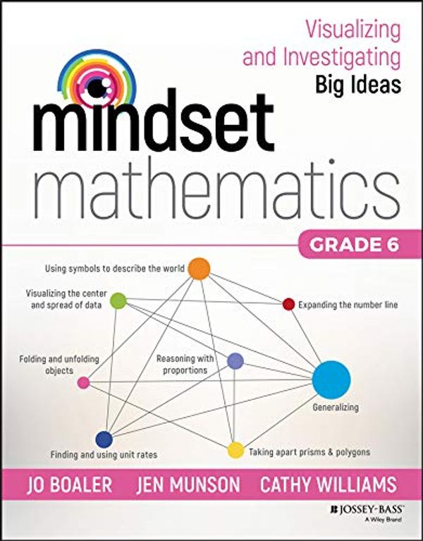 Cover Art for B07MK2ZZPZ, Mindset Mathematics: Visualizing and Investigating Big Ideas, Grade 6 by Jo Boaler, Jen Munson, Cathy Williams