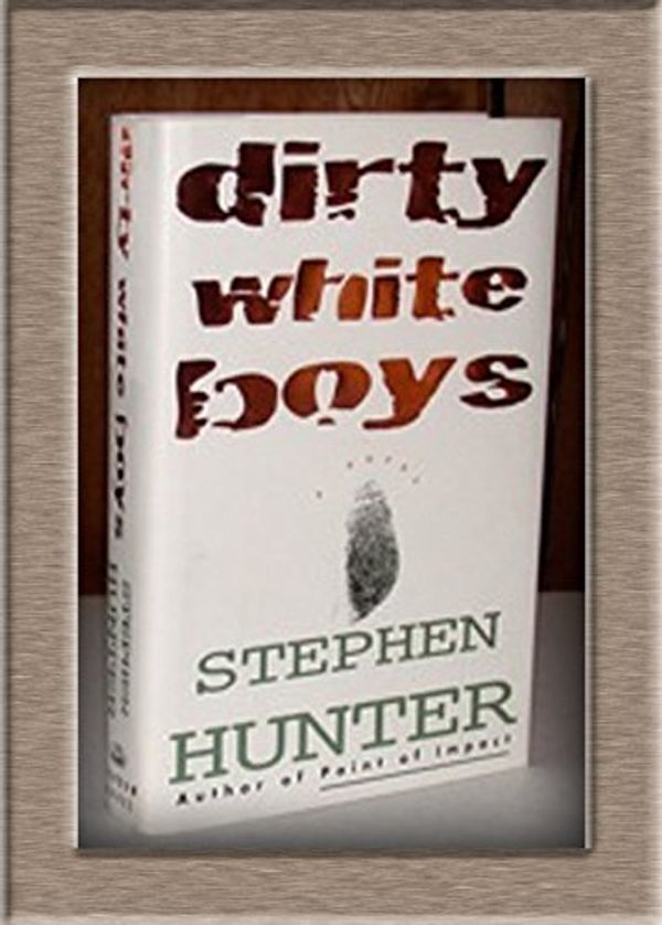 Cover Art for 9780517173145, Dirty White Boys by Stephen Hunter