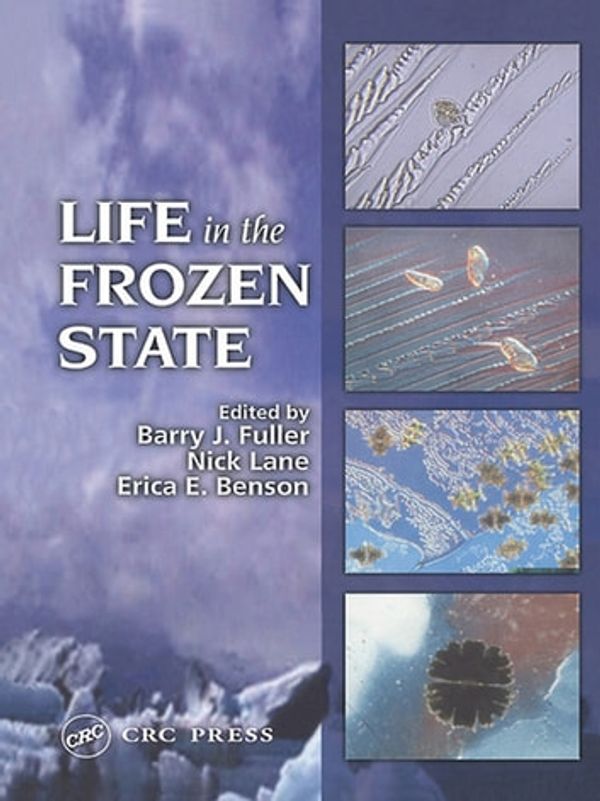 Cover Art for 9781134539871, Life in the Frozen State by Barry J. Fuller, Erica E. Benson, Nick Lane