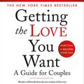 Cover Art for 9781250310545, Getting the Love You Want by Harville Hendrix, Ph.D., Helen LaKelly Hunt, PhD