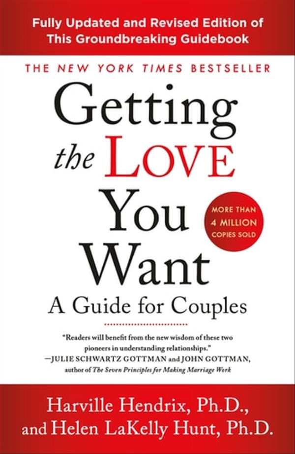 Cover Art for 9781250310545, Getting the Love You Want by Harville Hendrix, Ph.D., Helen LaKelly Hunt, PhD