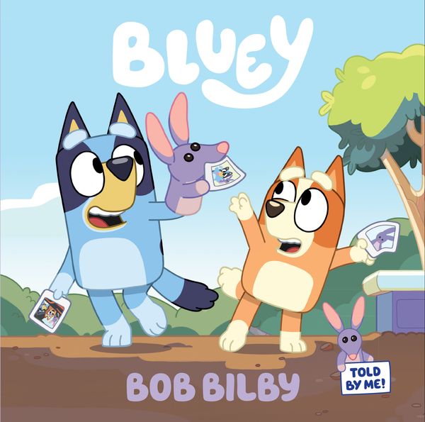 Cover Art for 9781760896638, Bluey: Bob Bilby by Bluey