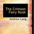 Cover Art for 9780554378381, The Crimson Fairy Book by Andrew Lang